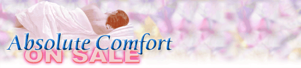 Absolute Comfort On Sale -- The Home of Memory Foam